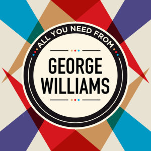 George Williams的專輯All You Need From