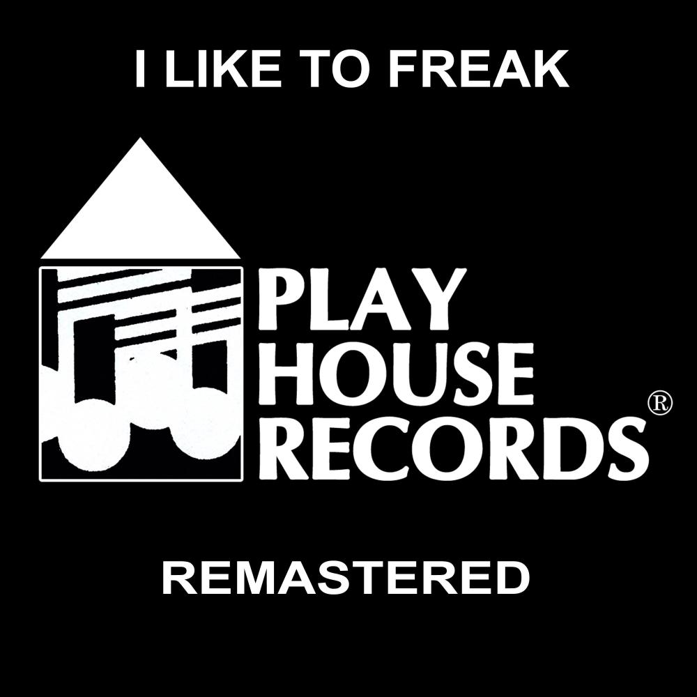 I Like To Freak (Remastered)