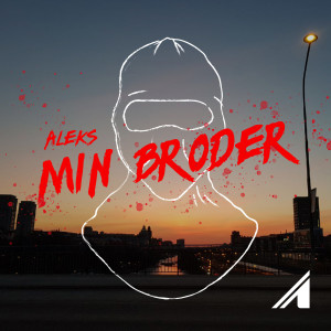 ดาวน์โหลดและฟังเพลง Min broder พร้อมเนื้อเพลงจาก Aleks