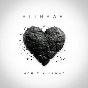 ดาวน์โหลดและฟังเพลง Aitbaar พร้อมเนื้อเพลงจาก Mohit Veer