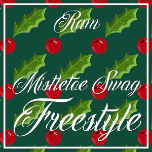 Listen to Mistletoe Swag (Freestyle) song with lyrics from RAM
