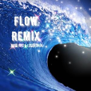 ดาวน์โหลดและฟังเพลง Flow (feat. LOODEWIJK) (Remix|Explicit) พร้อมเนื้อเพลงจาก Miss Red