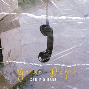Listen to Yalan Değil song with lyrics from Serif
