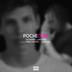 Listen to POCHE COSE (Explicit) song with lyrics from Laïoung