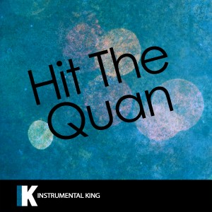 ดาวน์โหลดและฟังเพลง Hit the Quan (In the Style of iHeart Memphis) [Karaoke Version] (In the Style of iHeart Memphis|Karaoke Version) พร้อมเนื้อเพลงจาก Instrumental King