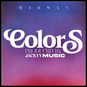ดาวน์โหลดและฟังเพลง COLORS พร้อมเนื้อเพลงจาก Marwan