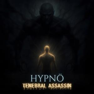 收聽Hypno的Tenebral Assassin歌詞歌曲