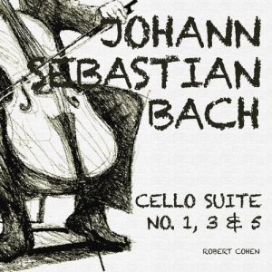อัลบัม Johann Sebastian Bach: Cello Suite No. 1, 3 & 5 ศิลปิน Robert Cohen