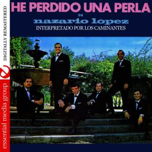收聽Los Caminantes的He Perdido Una Perla歌詞歌曲