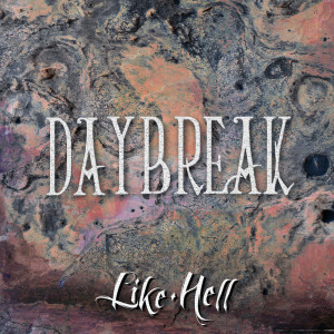 收听Likehell的Daybreak歌词歌曲