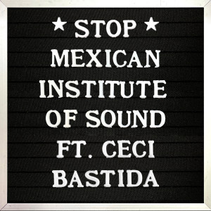 Album Stop! from Mexican Institute of Sound