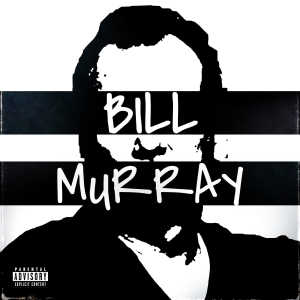 Listen to Bill Murray (Explicit) song with lyrics from Jinz