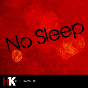 ดาวน์โหลดและฟังเพลง No Sleep (Karaoke) พร้อมเนื้อเพลงจาก No Sleep Karaoke