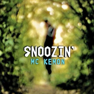 Listen to Snoozin' song with lyrics from MC Kemon