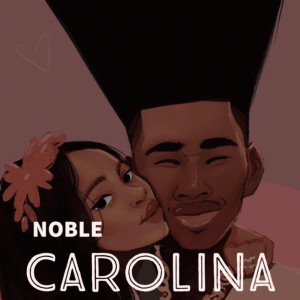 收聽Noble的Carolina歌詞歌曲