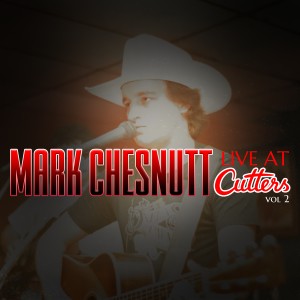 Mark Chesnutt的專輯Live at Cutters Vol. 2