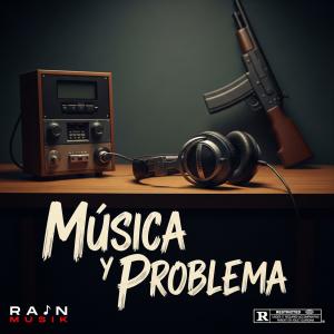 收聽Rain Musik的Musica y Problema (feat. La Solfa Digital) (Explicit)歌詞歌曲