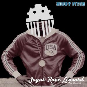 ดาวน์โหลดและฟังเพลง Sugar Rave Leonard (Dionysus Drop Remix) พร้อมเนื้อเพลงจาก Buddy Pitch