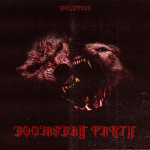 ดาวน์โหลดและฟังเพลง Doomsday Party (Explicit) พร้อมเนื้อเพลงจาก Wolf Pacc