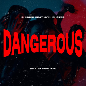 DANGEROUS - Single dari RUNHOP