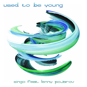 Singo的專輯Used to Be Young (2024 Remix Ep)