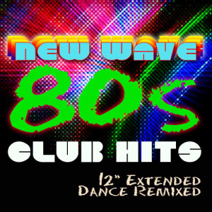 Remix Factory的專輯‘80s New Wave Club Hits Workout (12” Extended Dance ReMixed)