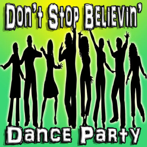 อัลบัม Don't Stop Believin' Dance Party ศิลปิน Dance Party Songs