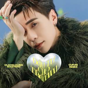 ดาวน์โหลดและฟังเพลง Đầu Tư Cho Trái Tim (Remix) พร้อมเนื้อเพลงจาก Cukak
