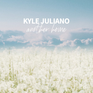 Kyle Juliano的專輯Another Home