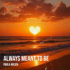 Album Always Meant to Be from Paula Arlich
