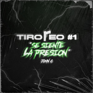 John  C的專輯TIROTEO #1: SE SIENTE LA PRESION