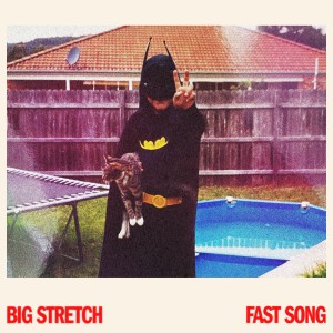 ดาวน์โหลดและฟังเพลง Fast Song พร้อมเนื้อเพลงจาก Big Stretch