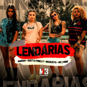 Dengarkan lagu Lendárias (Explicit) nyanyian MC Lynne dengan lirik