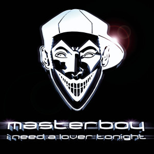 收聽Masterboy的I Need A Lover Tonight (Pulsedriver Remix)歌詞歌曲