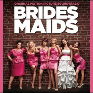 อัลบัม Bridesmaids (Original Motion Picture Soundtrack) ศิลปิน Various