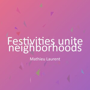 Album Festivities unite neighborhoods from Mathieu Laurent