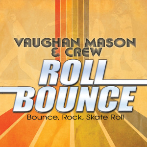 Vaughan Mason and Crew的专辑Bounce, Rock, Skate, Roll