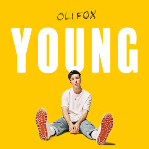 ดาวน์โหลดและฟังเพลง Young พร้อมเนื้อเพลงจาก Oli Fox