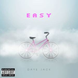 收聽Daye Jack的Easy (Remixed by Eli Escobar)歌詞歌曲