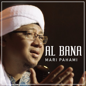 Dengarkan Mari Pahami lagu dari Al Bana dengan lirik