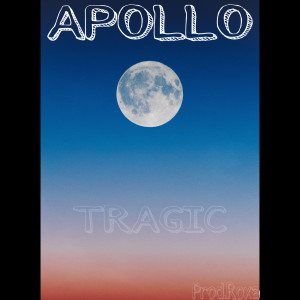 收聽Tragic的Apollo歌詞歌曲