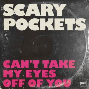 Album Can't Take My Eyes Off of You oleh Scary Pockets