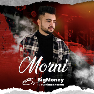 Listen to Morni song with lyrics from BigMoney