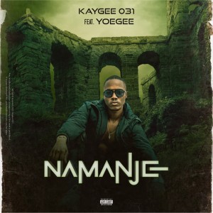 ดาวน์โหลดและฟังเพลง Namanje (Explicit) พร้อมเนื้อเพลงจาก KayGee031