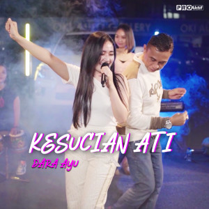 Dengarkan Kesucian Ati lagu dari Dara Ayu dengan lirik