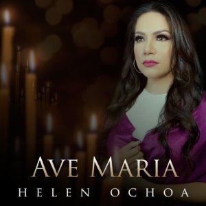 ดาวน์โหลดและฟังเพลง Ave Maria พร้อมเนื้อเพลงจาก Helen Ochoa