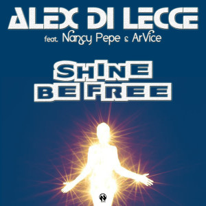 Listen to Shine Be Free song with lyrics from Alex Di Lecce