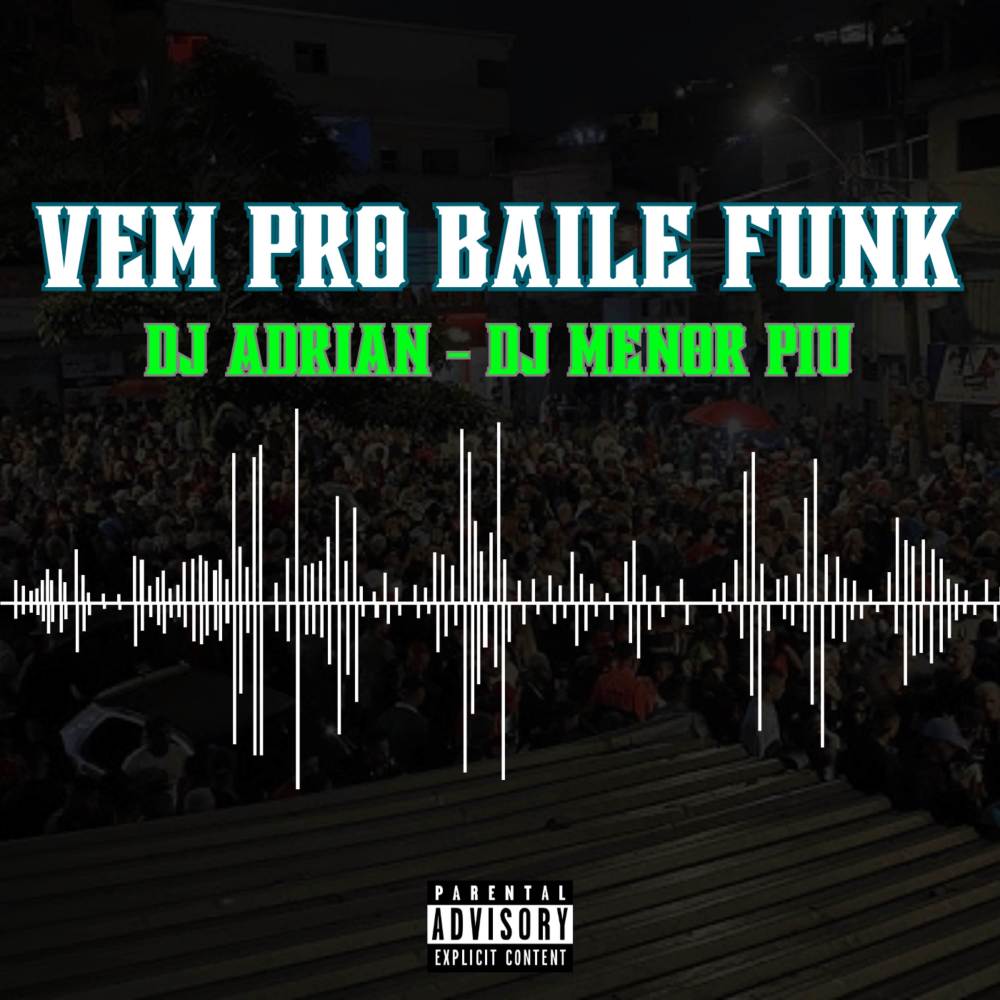 Vem Pro Baile Funk (Explicit)