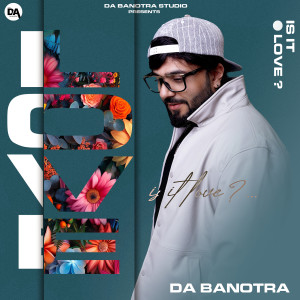Da Banotra Feat Jyotica Tangri的專輯Is It Love