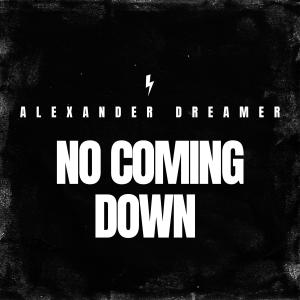 อัลบัม NO COMING DOWN (Explicit) ศิลปิน Alexander Dreamer